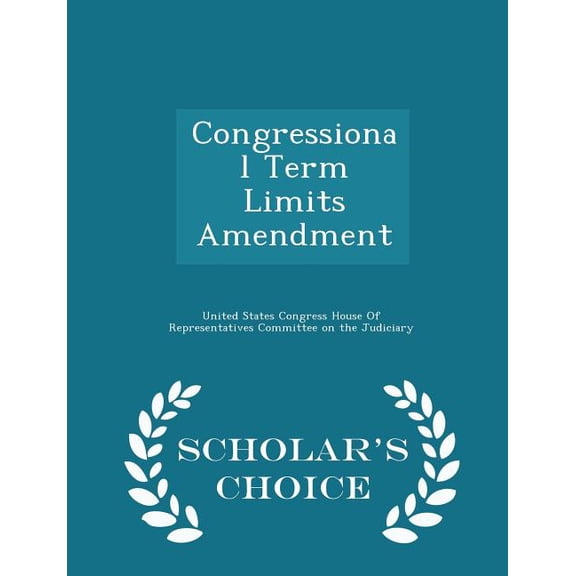 Congressional Term Limits Amendment - Scholar's Choice Edition (Paperback)