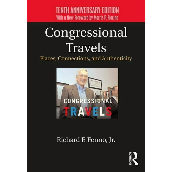Congressional Travels: Places, Connections, and Authenticity; Tenth Anniversary Edition, With a New Foreword by Morris P, (Paperback)