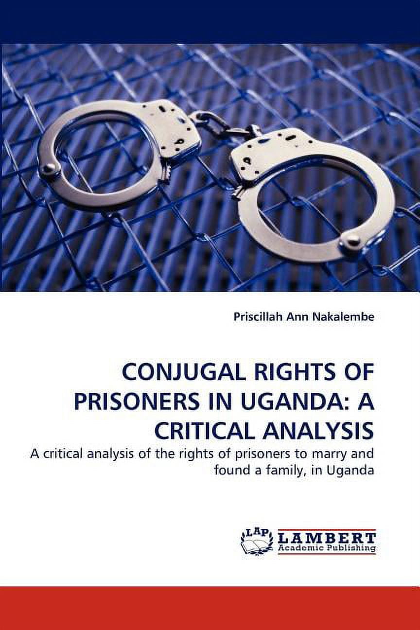 Conjugal Rights of Prisoners in Uganda A Critical Analysis (Paperback