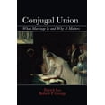 thumbnail image 1 of Conjugal Union: What Marriage Is and Why It Matters, (Hardcover), 1 of 1