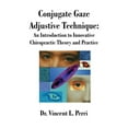 thumbnail image 1 of Conjugate Gaze Adjustive Technique: An Introduction to Innovative Chiropractic Theory and Practice, (Paperback), 1 of 1