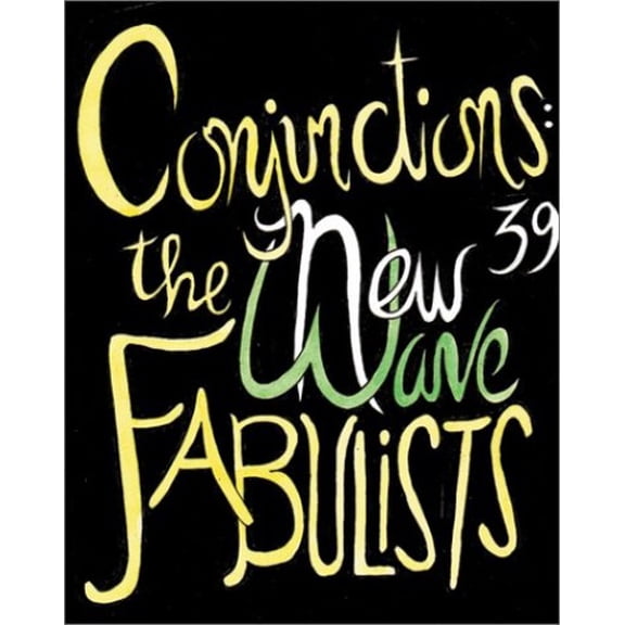 Pre-Owned Conjunctions: 39, The New Wave Fabulists (Paperback) 0941964558 9780941964555