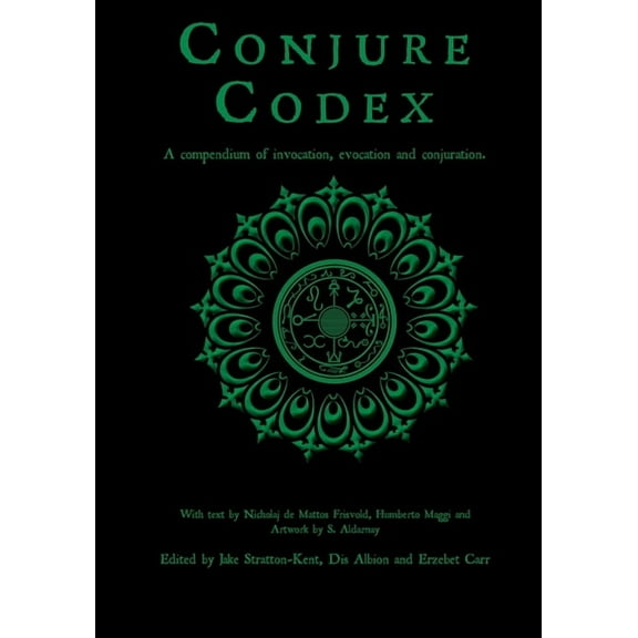 Conjure Codex 2: A Compendium of Invocation, Evocation, and Conjuration, (Paperback)