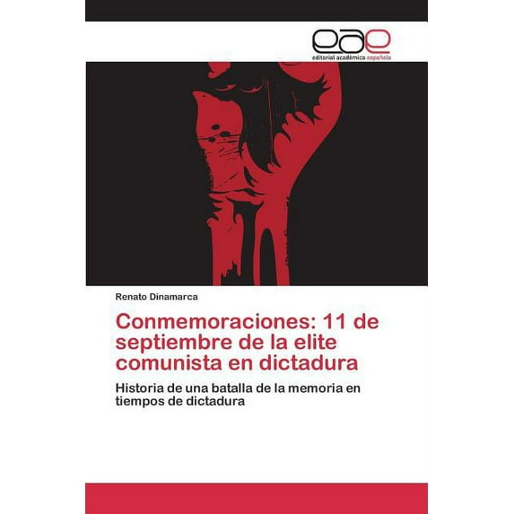 Conmemoraciones: 11 de Septiembre de La Elite Comunista En Dictadura
