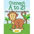 thumbnail image 1 of Connect A to Z! - Dot to Dot Activity Book (Paperback), 1 of 1