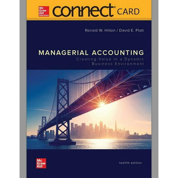 Connect Access Card for Managerial Accounting: Creating Value in a Dynamic Business Environment