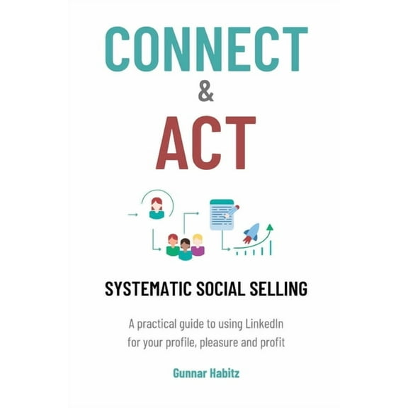 Connect & Act - Systematic Social Selling, (Paperback)