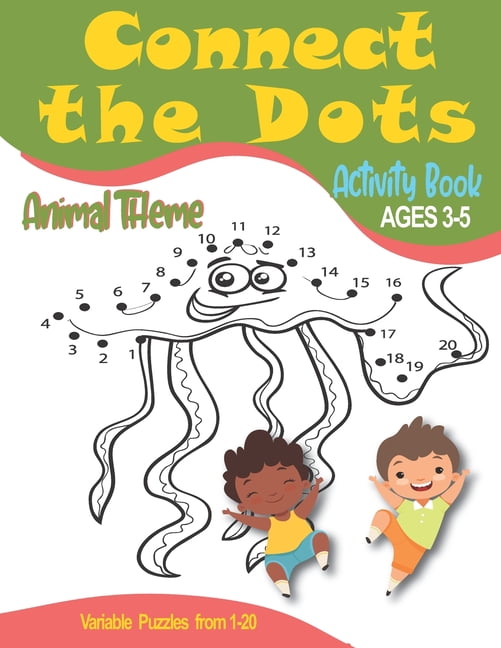Connect The Dots : Activity and Coloring Book - For Girl & Boy Toddlers ages 3 to 5 - Learn and Practice Counting from 1 to 20 - 50 Animal Themed Dot to Dot Workbook pages - Size 8.5x11 (Paperback)