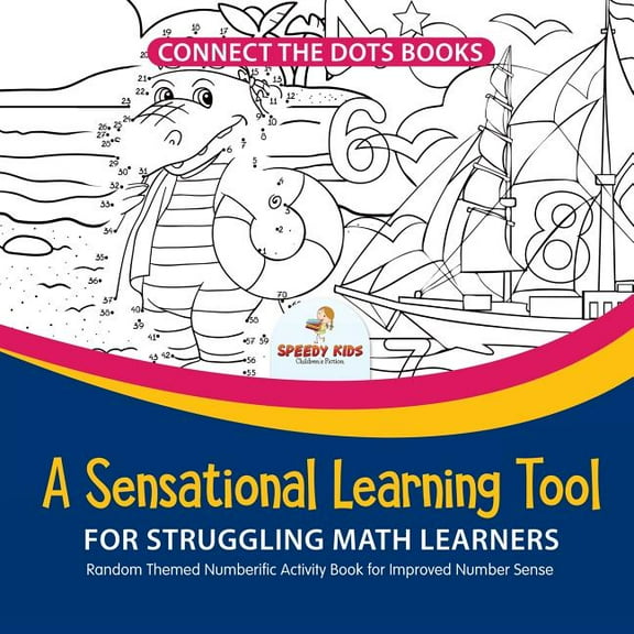 Connect the Dots Books. A Sensational Learning Tool for Struggling Math Learners. Random Themed Numberific Activity Book for Improved Number Sense (Paperback)