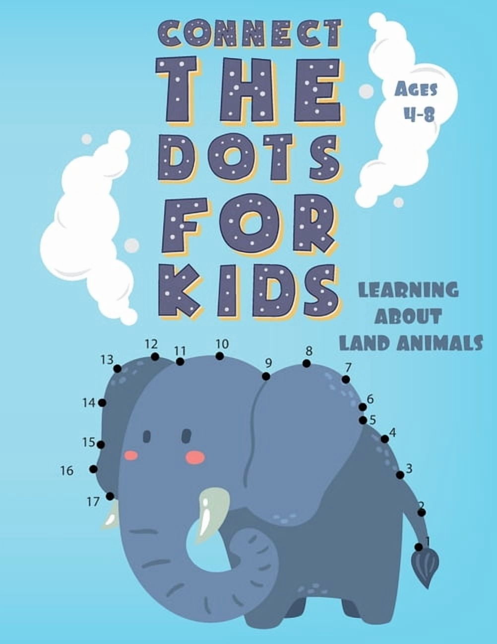Connect the Dots for Kids Ages 4-8 LEARNING ABOUT LAND ANIMALS: Fun ...