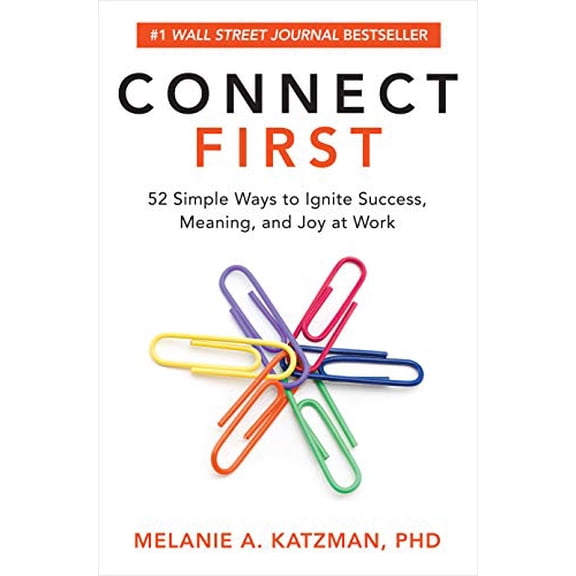 Pre-Owned Connect First: 52 Simple Ways to Ignite Success, Meaning, and Joy at Work (Hardcover) 1260457834 9781260457834