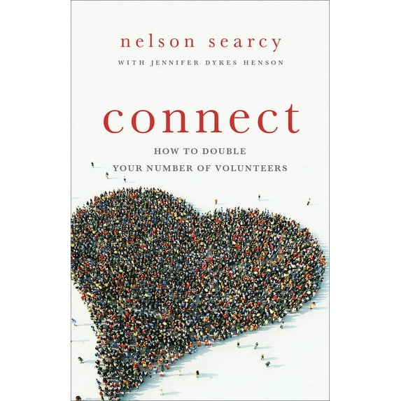 Connect: How to Double Your Number of Volunteers, (Paperback)