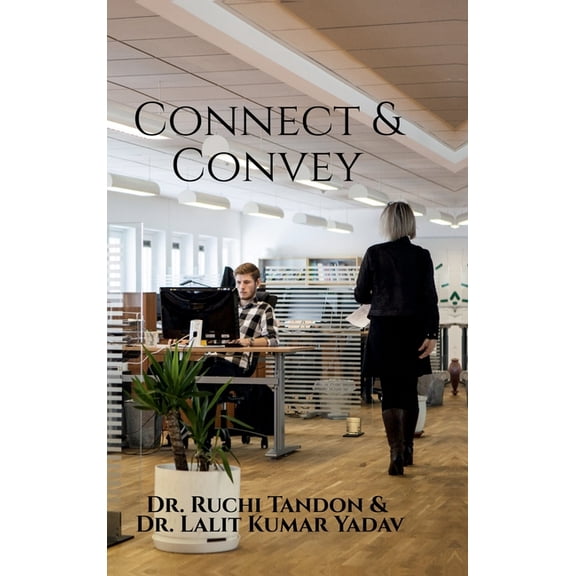 Connect & Convey: The Essential Guide to Business Communication, (Hardcover)