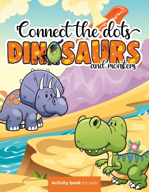 Connect the dots: Dinosaurs and monsters - Activity book for kids: Challenging and Fun Dot to Dot Puzzles for Kids, Toddlers, Boys and Girls Ages 8-10 or 10-12. BONUS page with the most popular dinosa