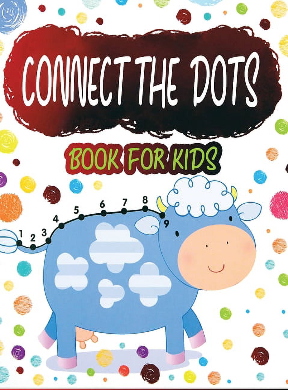 Connect the Dots Book for Kids: Ages 4-8, Fun Dot To Dot Book Filled ...
