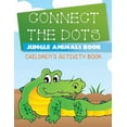 thumbnail image 1 of Connect the Dots Jungle Animals Book: Children's Activity Book, (Paperback), 1 of 1