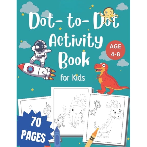 Connect the Dots and Coloring Adventures: 70+ Engaging Challenges - Large Print Dot to Dot activity Book for Kids Ages 4, (Paperback)