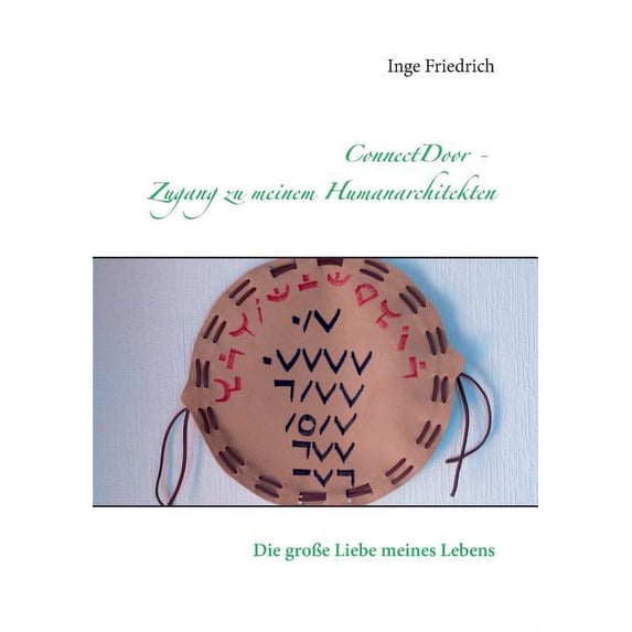 ConnectDoor - Zugang zu meinem Humanarchitekten: Die große Liebe meines Lebens (Paperback)