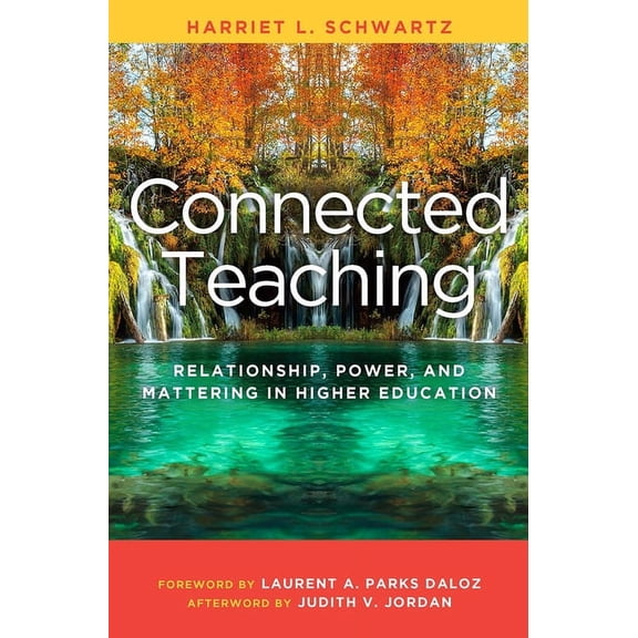 Connected Teaching: Relationship, Power, and Mattering in Higher Education, (Paperback)