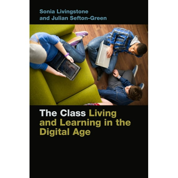 Connected Youth and Digital Futures The Class: Living and Learning in the Digital Age, Book 1, (Hardcover)