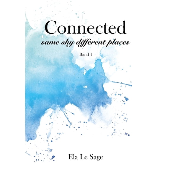 Connected - same sky different places: Abenteuerroman, (Paperback)