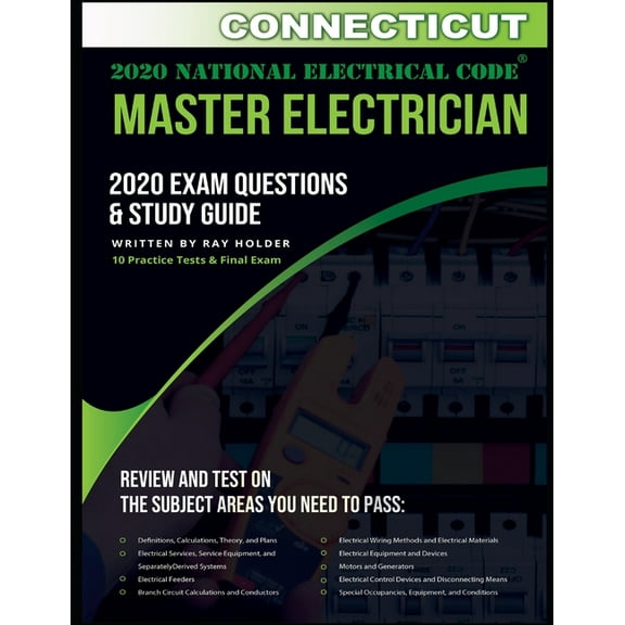 Connecticut 2020 Master Electrician Exam Questions and Study Guide: 400+ Questions for study on the 2020 National Electr, (Paperback)