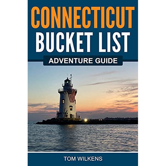 Pre-Owned Connecticut Bucket List Adventure Guide (Paperback) 1955149399 9781955149396