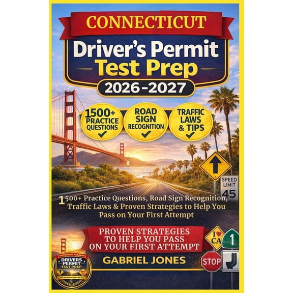 Connecticut Driver's Permit Test Prep 2026/2027: I500 Practice Questions, Roads Sign Recognition, traffic Laws&Proven St, (Paperback)