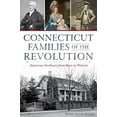 thumbnail image 1 of Connecticut Families of the Revolution : American Forebears from Burr to Wolcott, 1 of 1