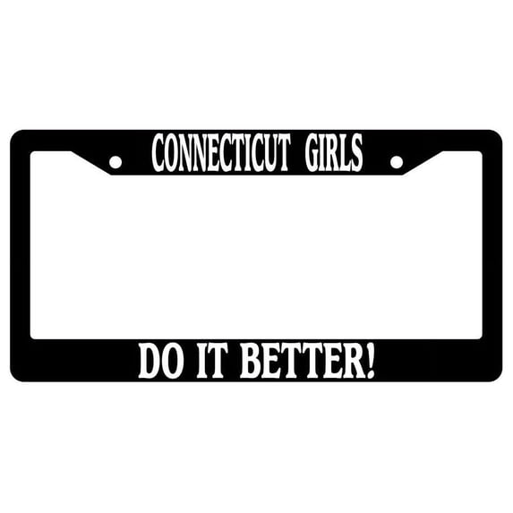 Connecticut Girls Do It Better Black Plastic License Plate Frame