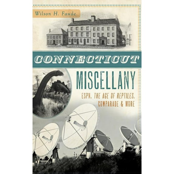 Connecticut Miscellany: ESPN, the Age of Reptiles, Cowparade & More (Hardcover)