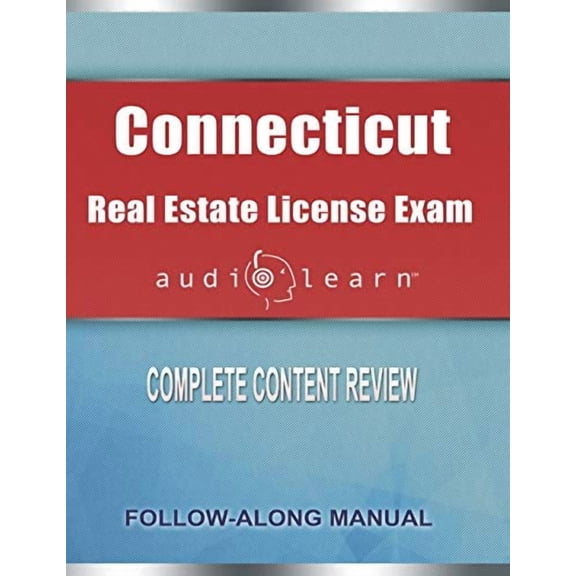 Connecticut Real Estate License Exam AudioLearn: Complete Audio Review for the Real Estate License Examination in Connecticut! Paperback 1651068895 9781651068892 AudioLearn Content Team