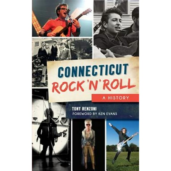 Connecticut Rock 'n' Roll: A History (Hardcover)
