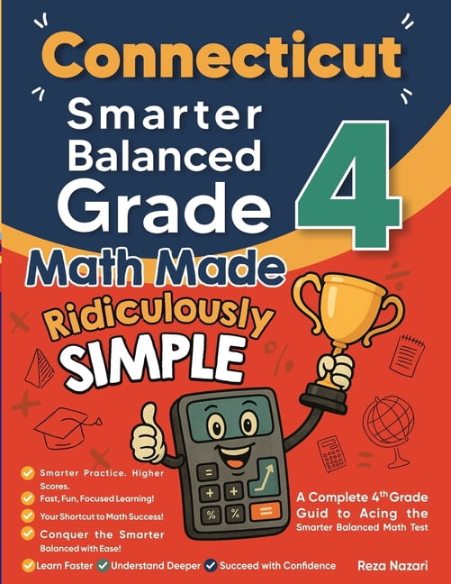 Connecticut Smarter Balanced Grade 4 Math Made Ridiculously Simple: A Comprehensive 4th Grade Guide to Acing Smarter Bal, (Paperback)
