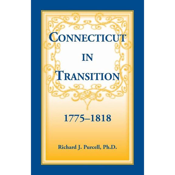 Connecticut in Transition, 1775-1818, (Paperback)