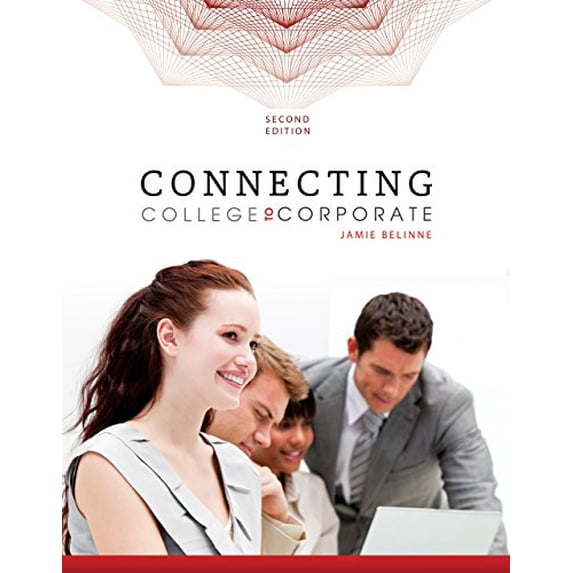 Pre-Owned Connecting College to Corporate 2nd Edition (Paperback) 1615499903 9781615499908
