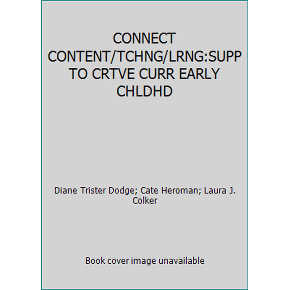Pre-Owned Connect Content/Tchng/Lrng: Supp to Crtve Curr Early Chldhd (Paperback) 1879537532 9781879537538