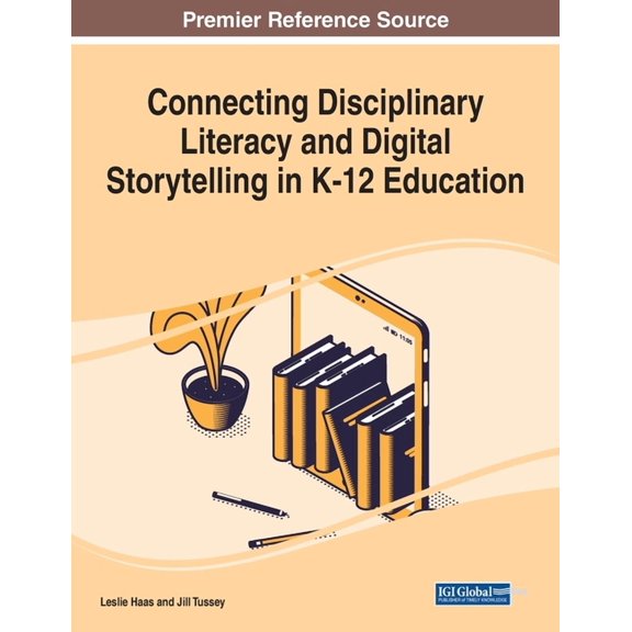 Connecting Disciplinary Literacy and Digital Storytelling in K-12 Education, (Paperback)