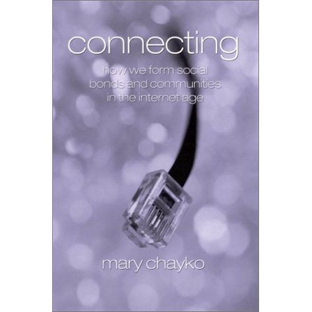 Pre-Owned Connecting: How We Form Social Bonds and Communities in the Internet Age (Paperback) 0791454347 9780791454343