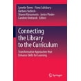 thumbnail image 1 of Connecting the Library to the Curriculum: Transformative Approaches That Enhance Skills for Learning, (Paperback), 1 of 1