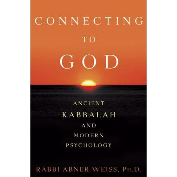 Pre-Owned Connecting to God: Ancient Kabbalah and Modern Psychology (Hardcover) 1400083346 9781400083343