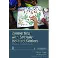 thumbnail image 1 of Pre-Owned Connecting with Socially Isolated Seniors : A Service Provider's Guide 9781932529739 Used, 1 of 1