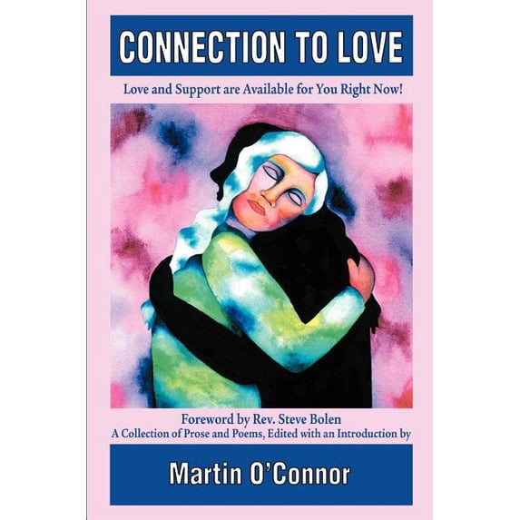 Connection to Love: Love and Support are Available for You Right Now! (Paperback)