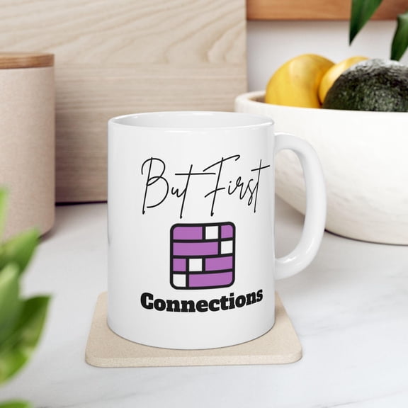 Connections Coffee Mug But First
