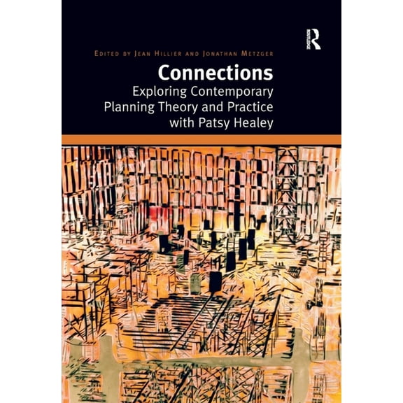 Connections: Exploring Contemporary Planning Theory and Practice with Patsy Healey, (Paperback)