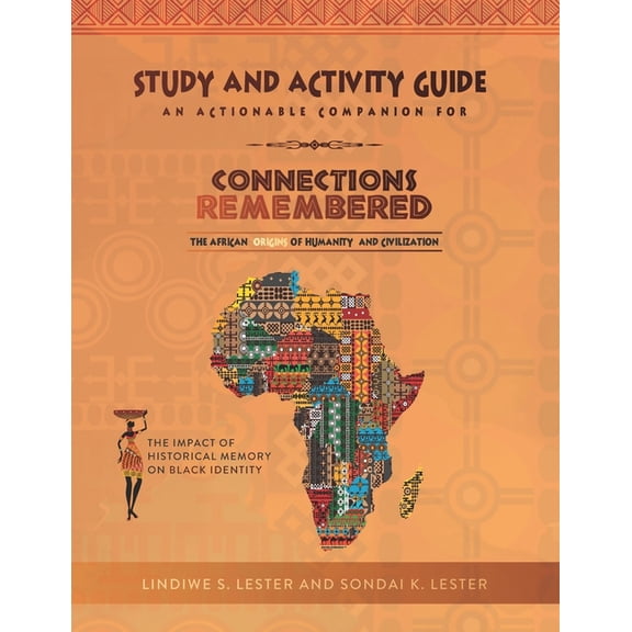 Connections Remembered, the African Origins of Humanity and Civilization, Study and Activity Guide, (Paperback)