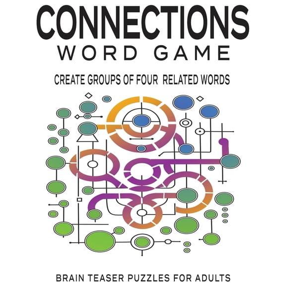 Connections Word Game Connections Puzzle Book: Connections Word Game: Brain Teaser Puzzles for Adults, (Paperback)