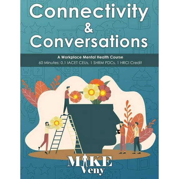 Connectivity & Conversations: A Workplace Mental Health Course, (Paperback)