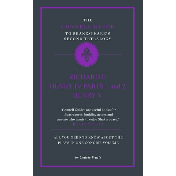 Connell Guide to ...: Shakespeare's Second Tetralogy (Paperback)