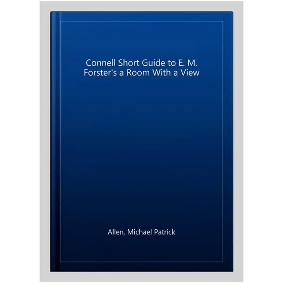 Connell Short Guide to E. M. Forster's a Room With a View